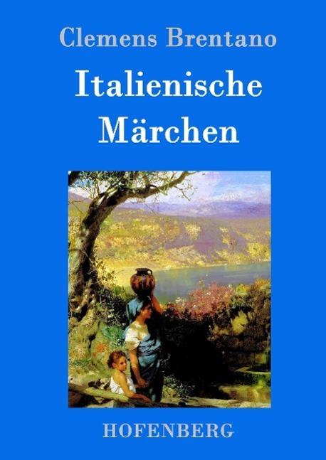 Cover: 9783843098014 | Italienische Märchen | Clemens Brentano | Buch | 312 S. | Deutsch