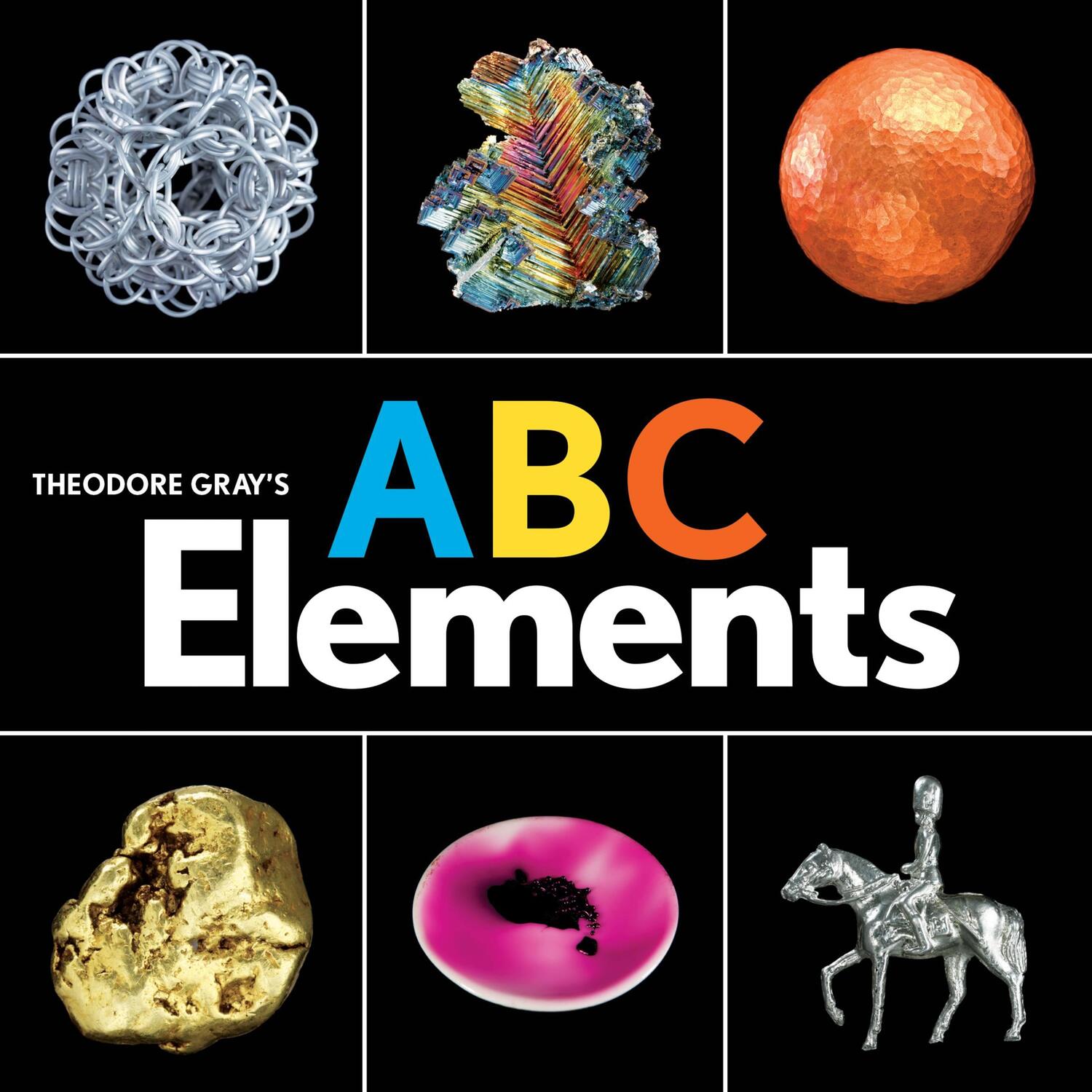 Cover: 9780762467013 | Theodore Gray's ABC Elements | Theodore Gray | Buch | Papp-Bilderbuch