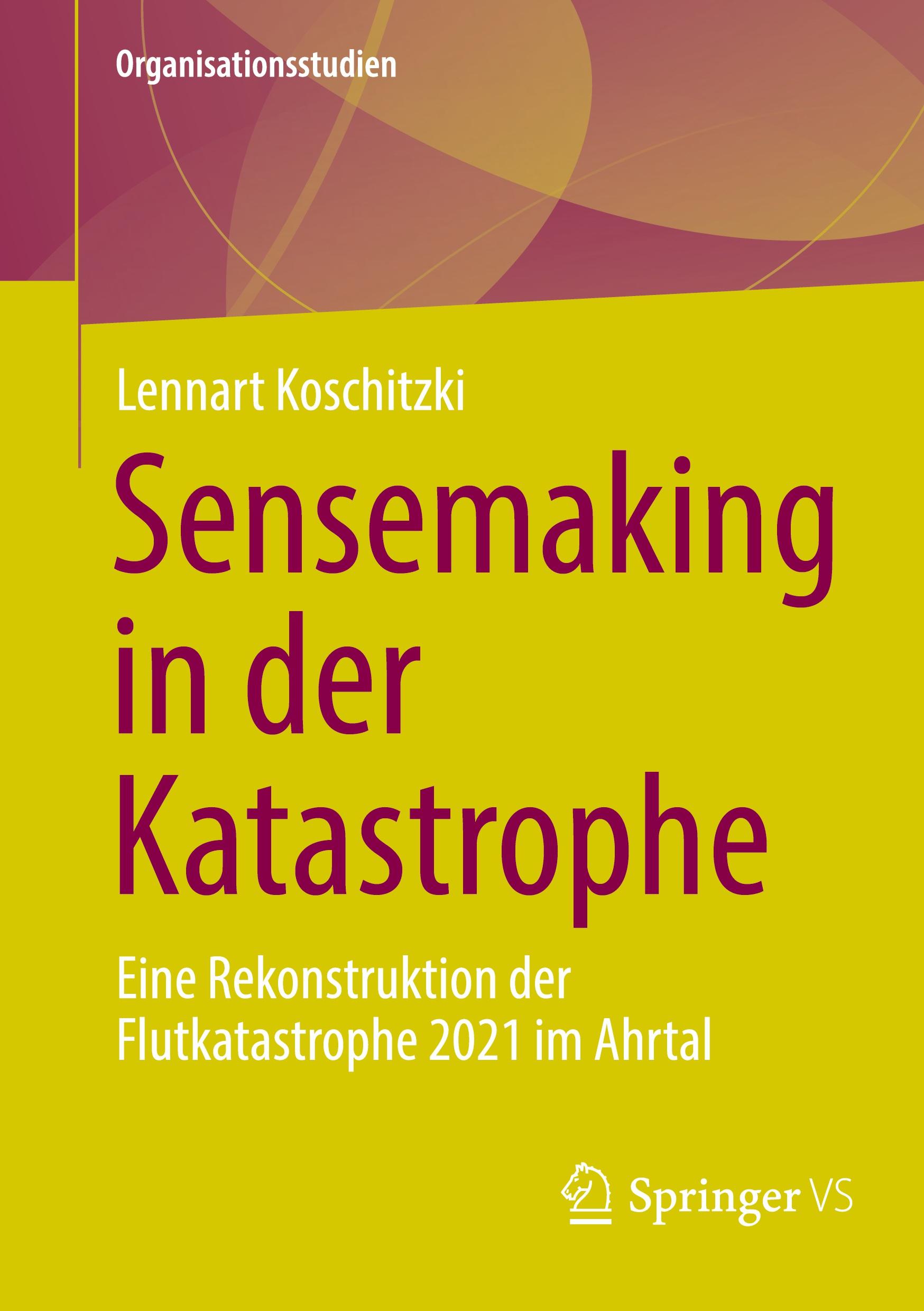 Cover: 9783658452001 | Sensemaking in der Katastrophe | Lennart Koschitzki | Taschenbuch | x