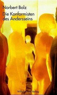 Cover: 9783770533688 | Die Konfromisten des Andersseins | Ende der Kritik | Norbert Bolz