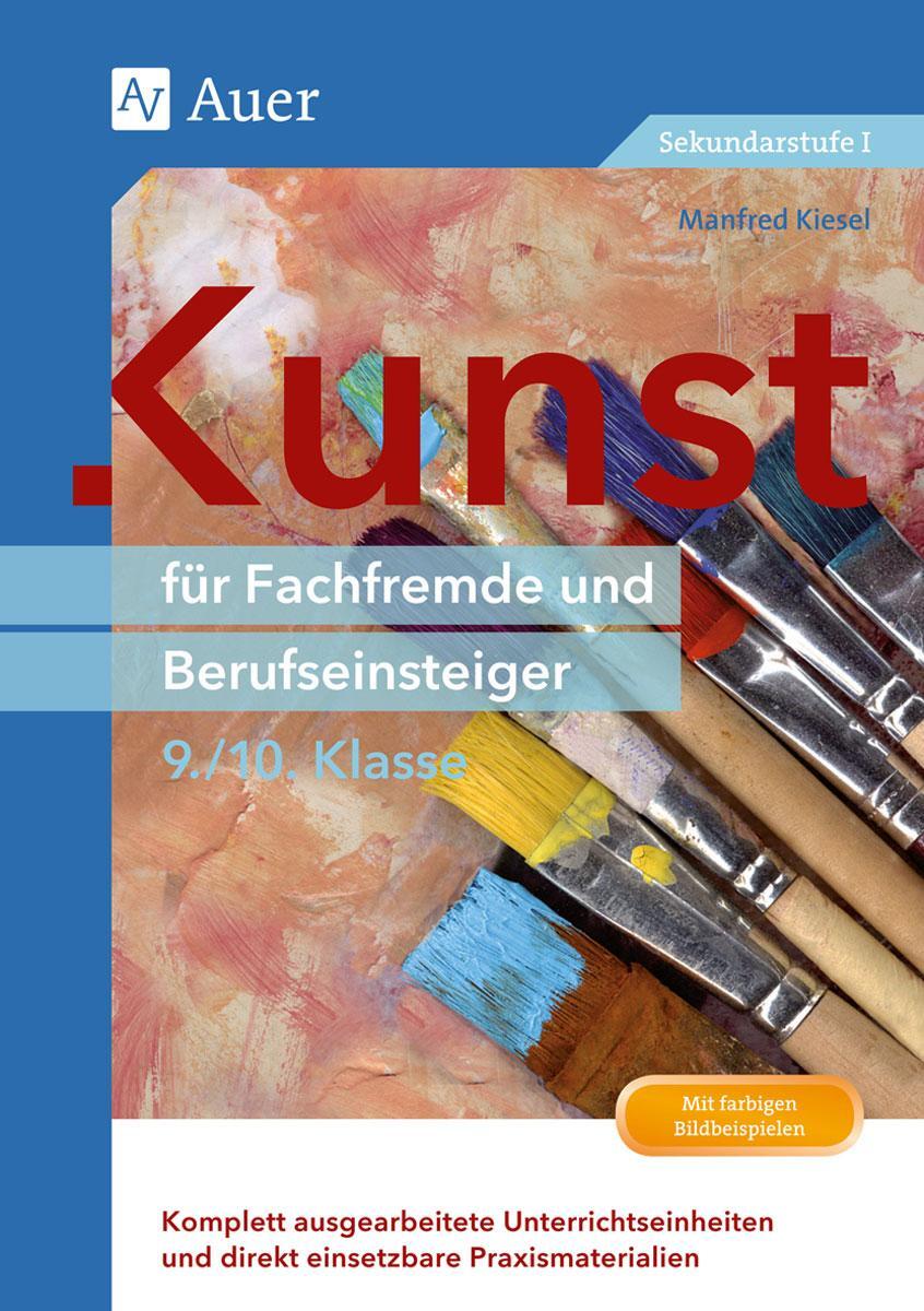 Cover: 9783403072379 | Kunst für Fachfremde und Berufseinsteiger Kl. 9-10 | Manfred Kiesel
