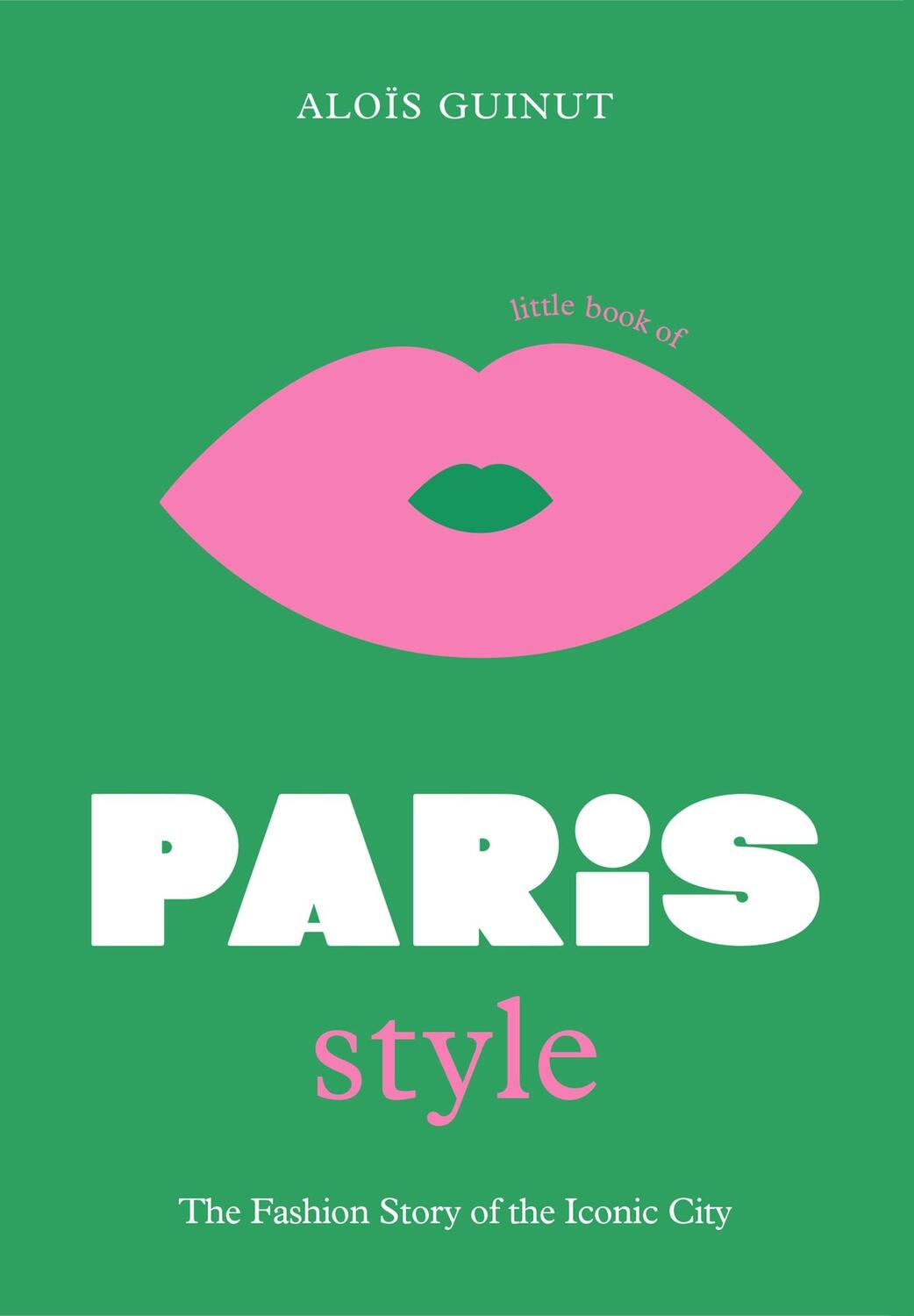 Cover: 9781802792614 | Little Book of Paris Style | The fashion story of the iconic city