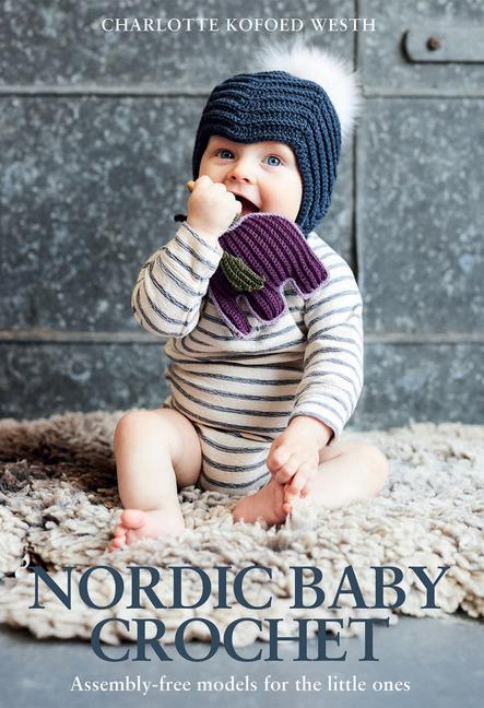 Cover: 9781849948067 | Nordic Baby Crochet | Assembly-free patterns for little ones | Westh
