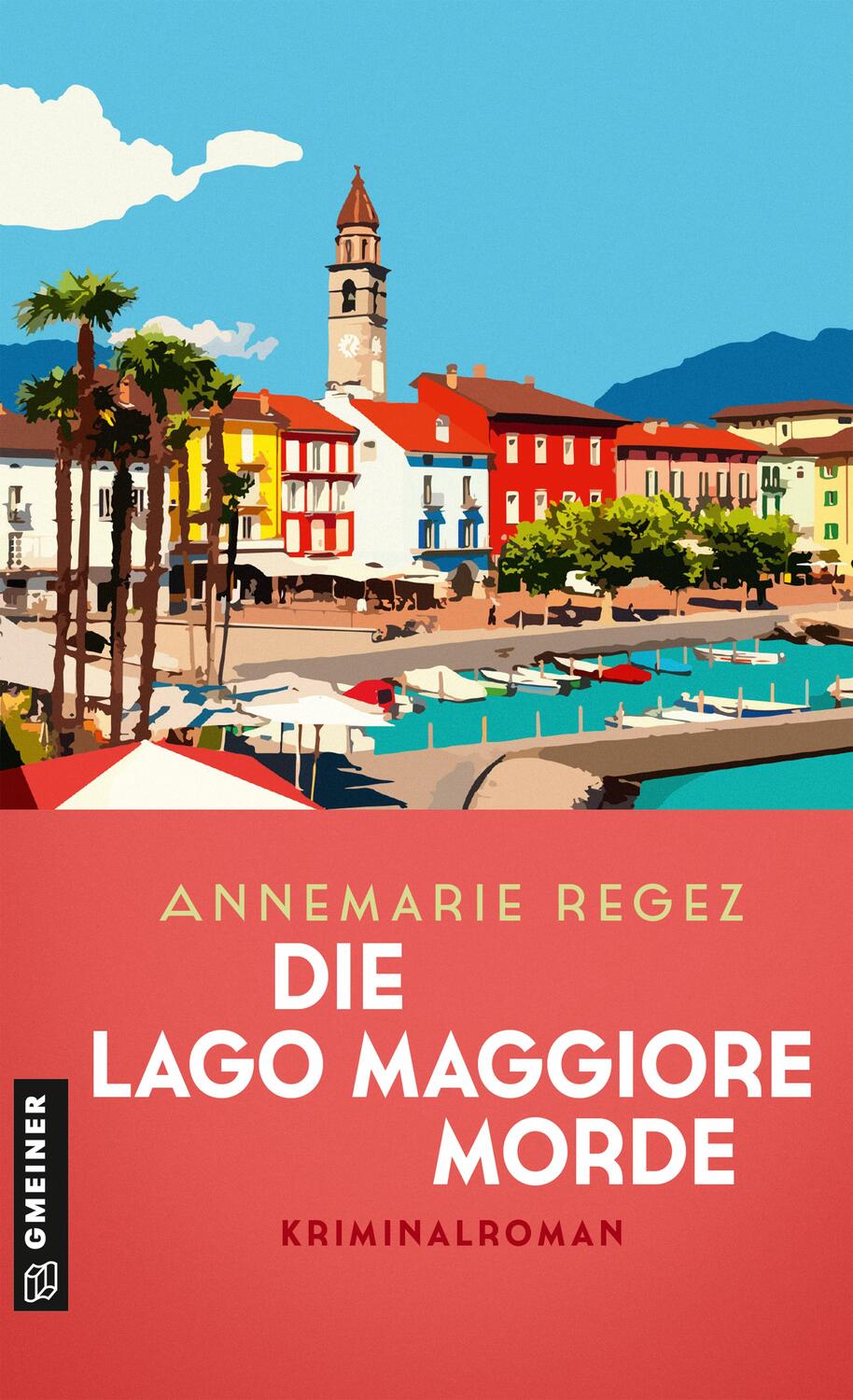 Cover: 9783839204719 | Die Lago Maggiore-Morde | Kriminalroman | Annemarie Regez | Buch