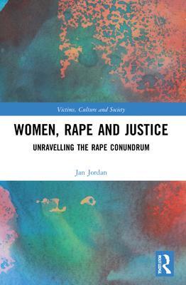 Cover: 9781032215358 | Women, Rape and Justice | Unravelling the Rape Conundrum | Jan Jordan