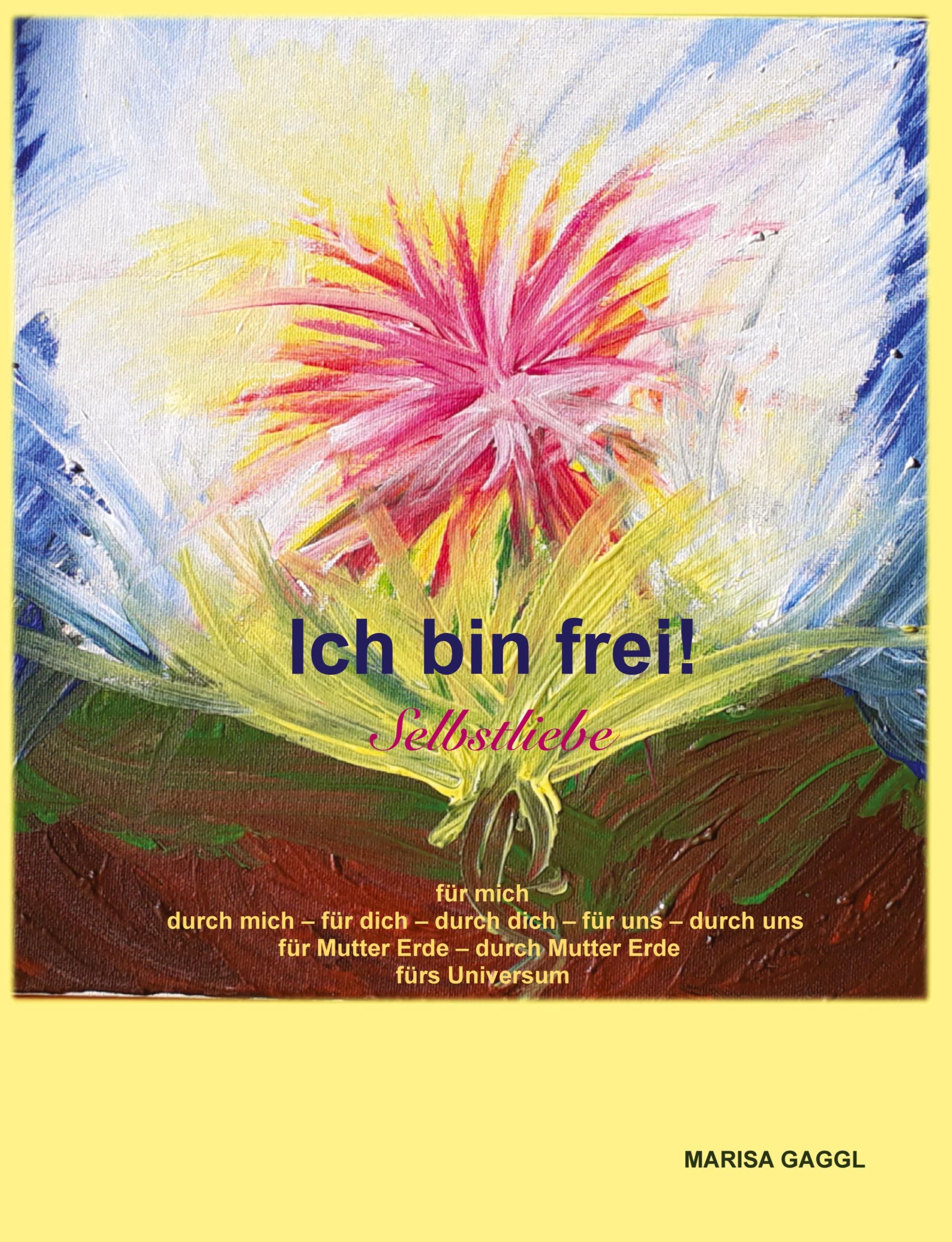 Cover: 9783347765863 | Ich bin frei! Selbstliebe | Marisa Gaggl | Taschenbuch | Paperback