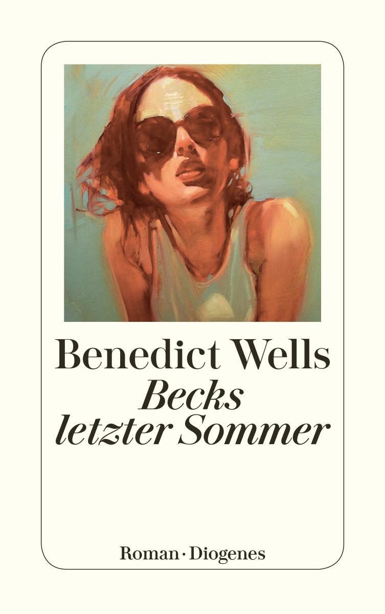 Cover: 9783257240221 | Becks letzter Sommer | Benedict Wells | Taschenbuch | 454 S. | Deutsch