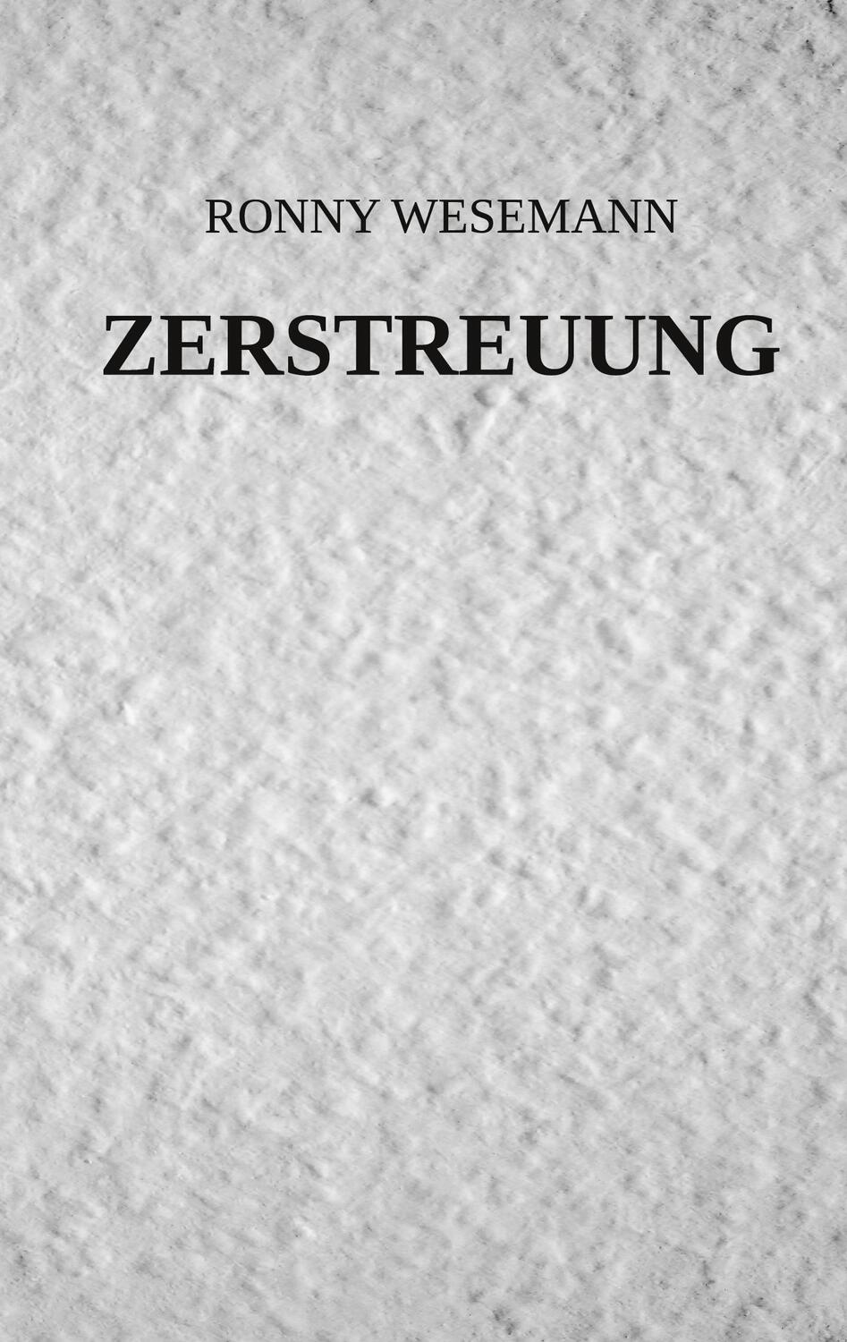 Cover: 9783753495323 | Zerstreuung | Ronny Wesemann | Taschenbuch | Books on Demand