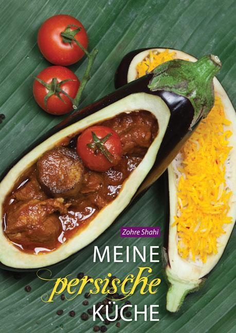 Cover: 9783956314179 | Meine persische Küche | Zohre Shahi | Taschenbuch | Deutsch | 2016