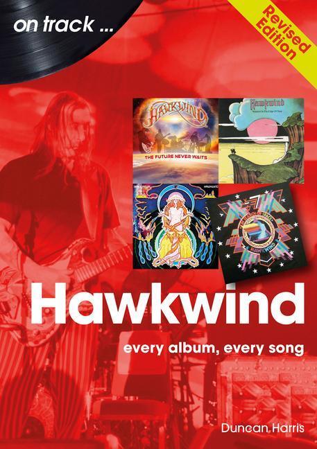 Cover: 9781789522907 | Hawkwind On Track Revised Edition | Every Album, Every Song | Harris
