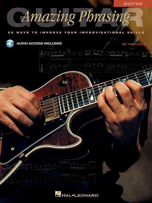 Cover: 9780634021640 | Amazing Phrasing Guitar: 50 Ways to Improve Your Improvisational...