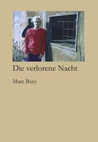 Cover: 9783831138319 | Die verlorene Nacht | Marc Bury | Buch | 268 S. | Deutsch | 2002