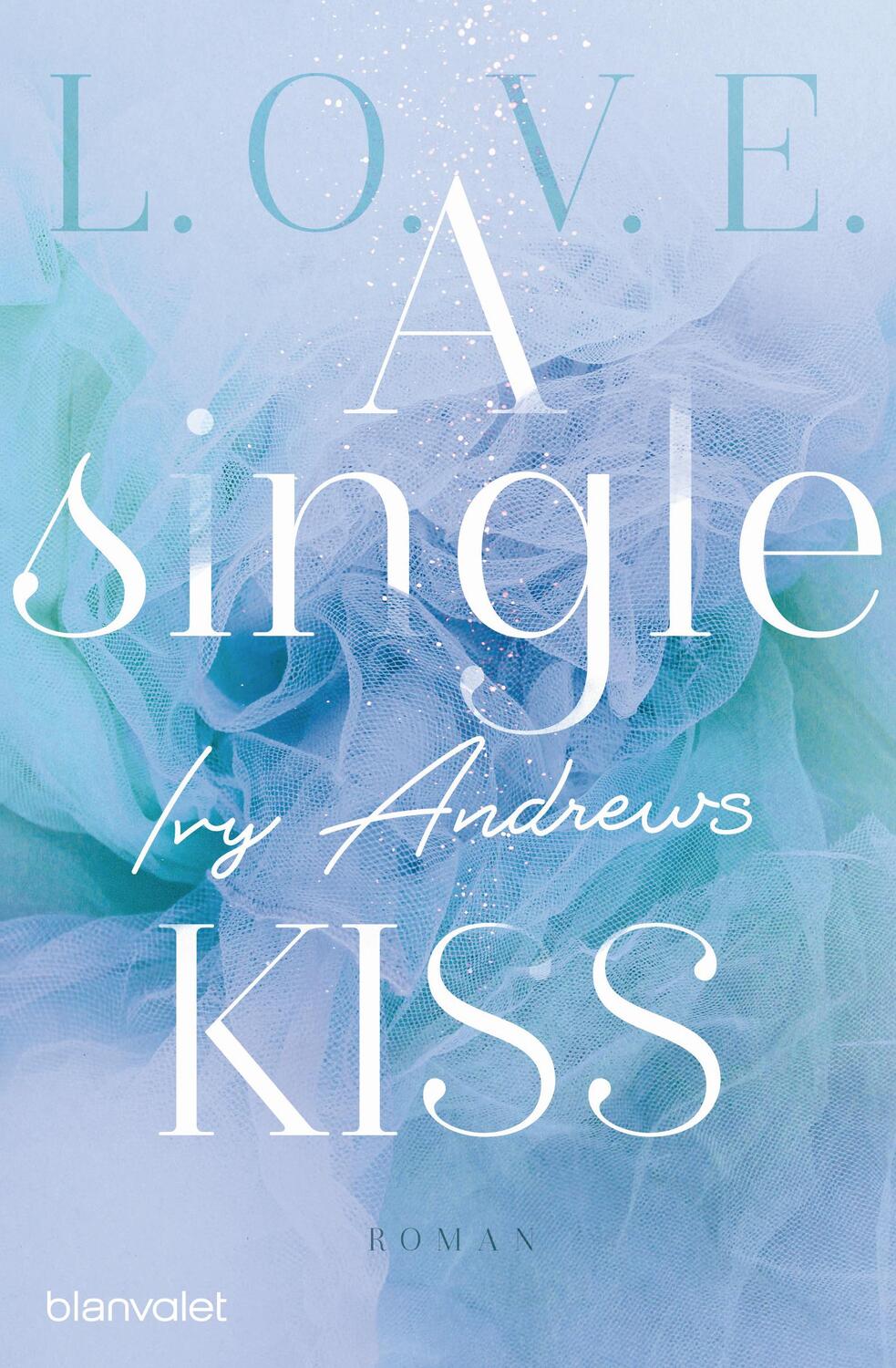 Cover: 9783734108587 | A single kiss | Roman | Ivy Andrews | Taschenbuch | L.O.V.E | 544 S.