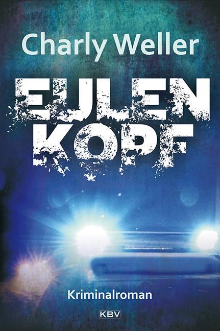 Cover: 9783954411979 | Eulenkopf | Charly Weller | Taschenbuch | Kommissar Roman Worstedt