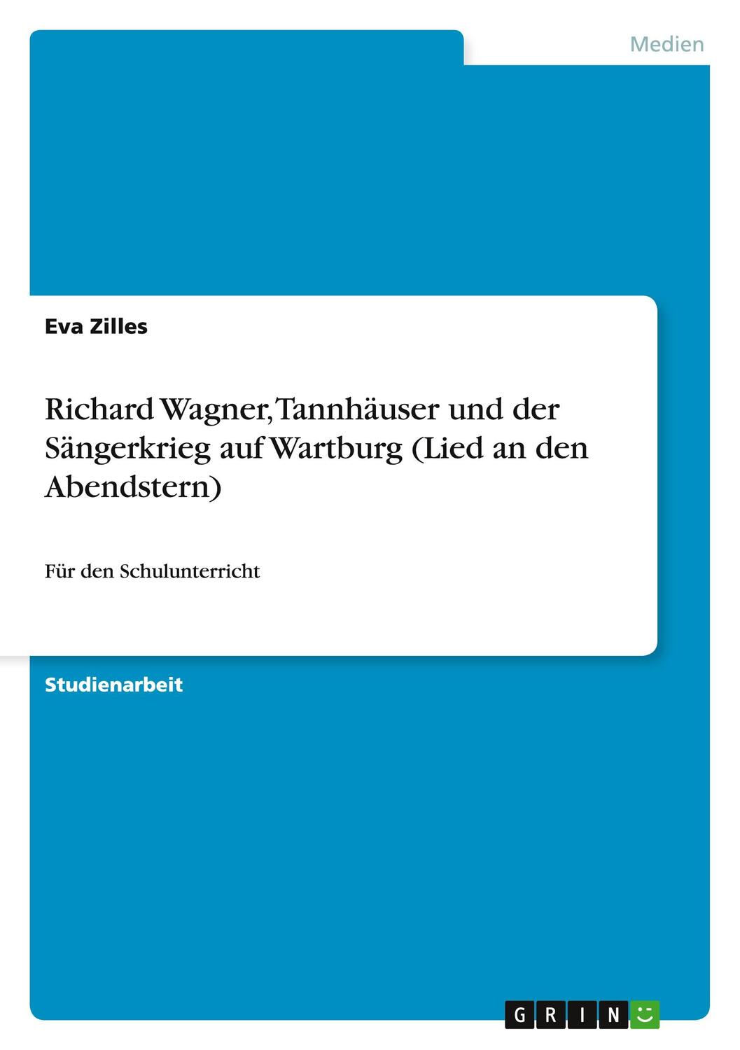 Cover: 9783656442479 | Richard Wagner, Tannhäuser und der Sängerkrieg auf Wartburg (Lied...