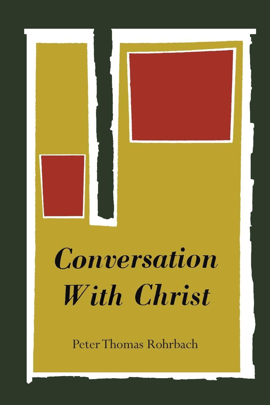Cover: 9781684225415 | Conversation with Christ | Peter-Thomas Rohrbach | Taschenbuch | 2021