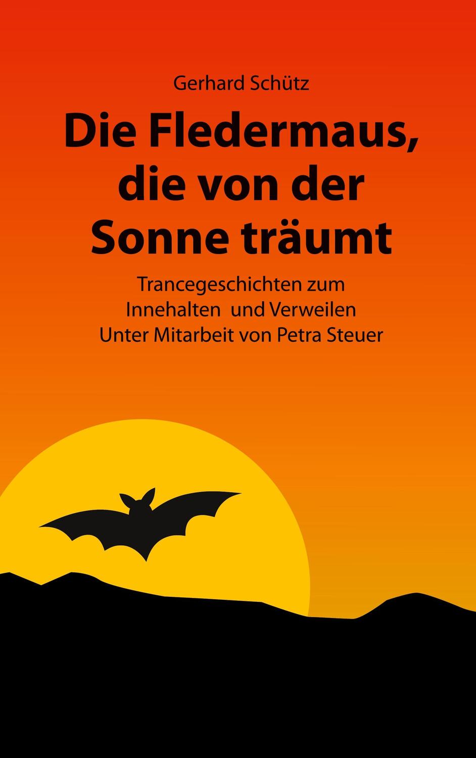 Cover: 9783756221714 | Die Fledermaus, die von der Sonne träumt | Gerhard Schütz | Buch