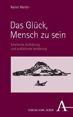 Cover: 9783495998748 | Das Glück, Mensch zu sein | Rainer Marten | Taschenbuch | 210 S.