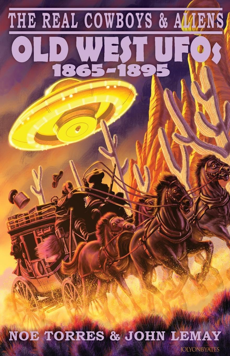 Cover: 9781734473025 | The Real Cowboys &amp; Aliens | Old West UFOs (1865-1895) | Torres (u. a.)