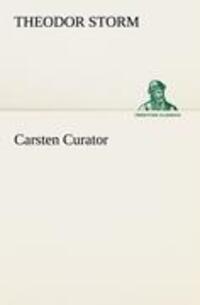 Cover: 9783842412705 | Carsten Curator | Theodor Storm | Taschenbuch | Paperback | 72 S.