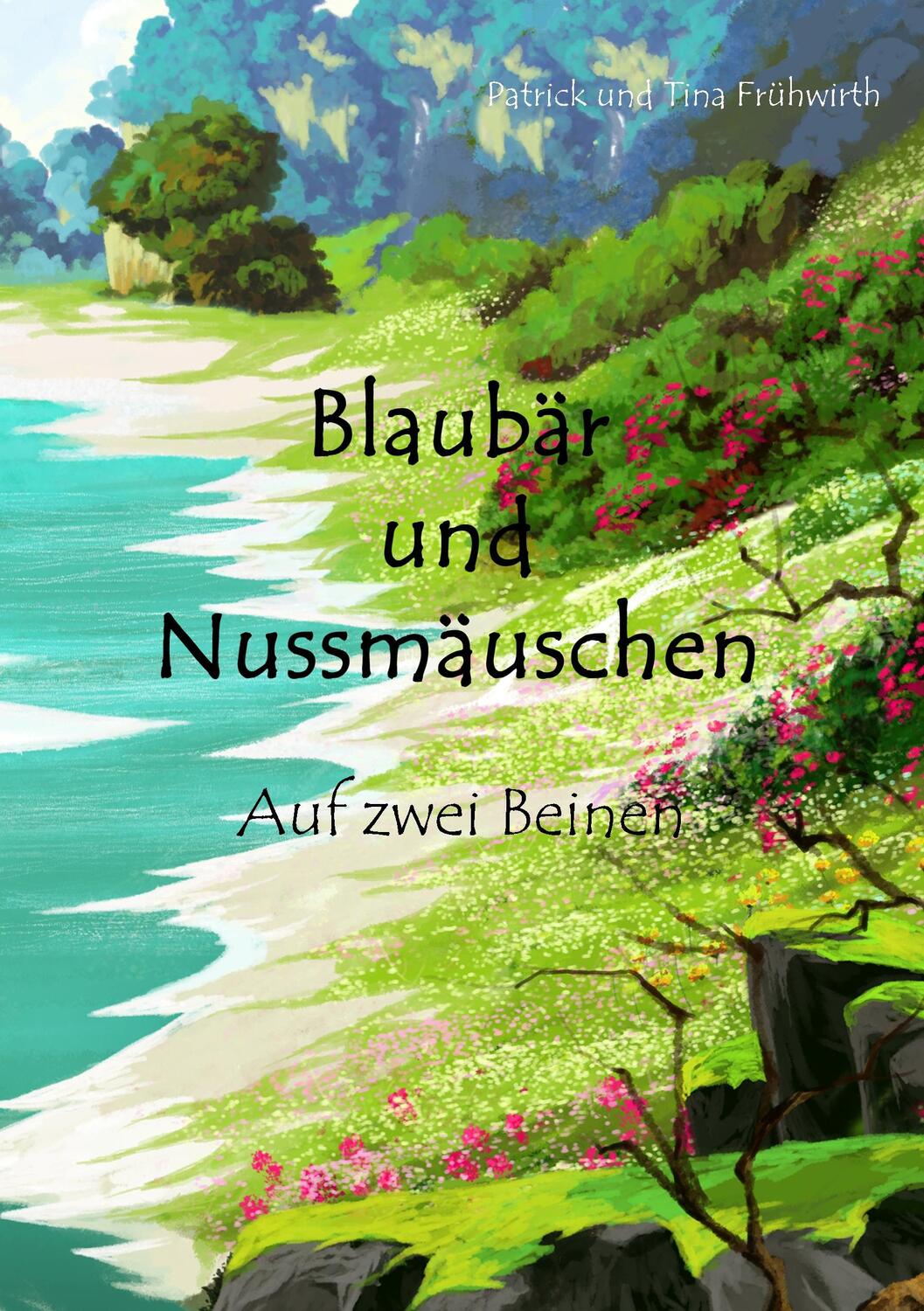 Cover: 9783749470587 | Blaubär und Nussmäuschen | Auf zwei Beinen | Patrick Frühwirth | Buch