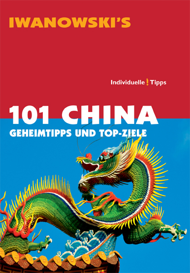 Cover: 9783861970408 | Iwanowski's 101 China | Geheimtipps und Top-Ziele. Individuelle Tipps