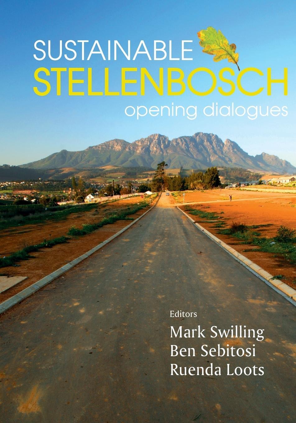 Cover: 9781920338558 | Sustainable Stellenbosch | Opening dialogues | Mark Swilling | Buch