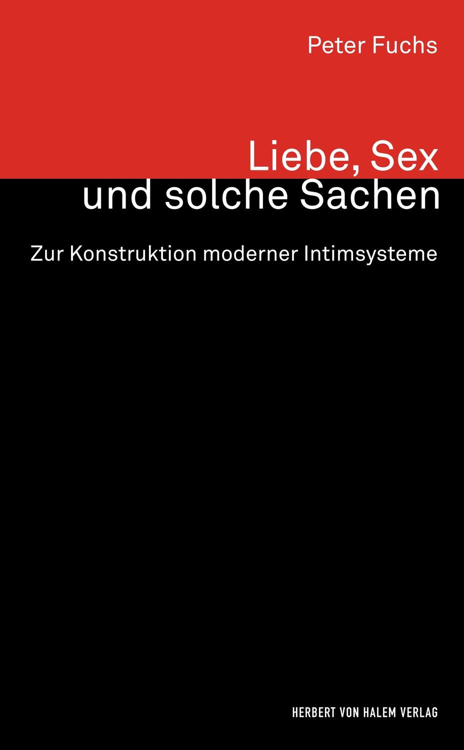 Cover: 9783744518666 | Liebe, Sex und solche Sachen | Zur Konstruktion moderner Intimsysteme