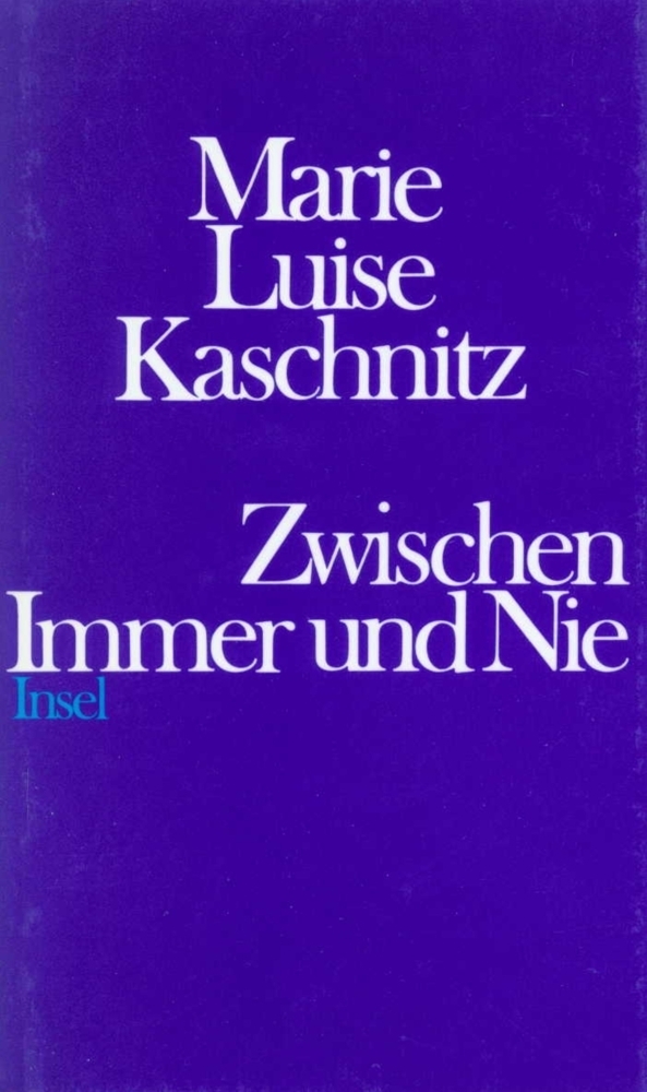 Cover: 9783458152934 | Zwischen Immer und Nie | Marie L. Kaschnitz | Buch | Insel Verlag