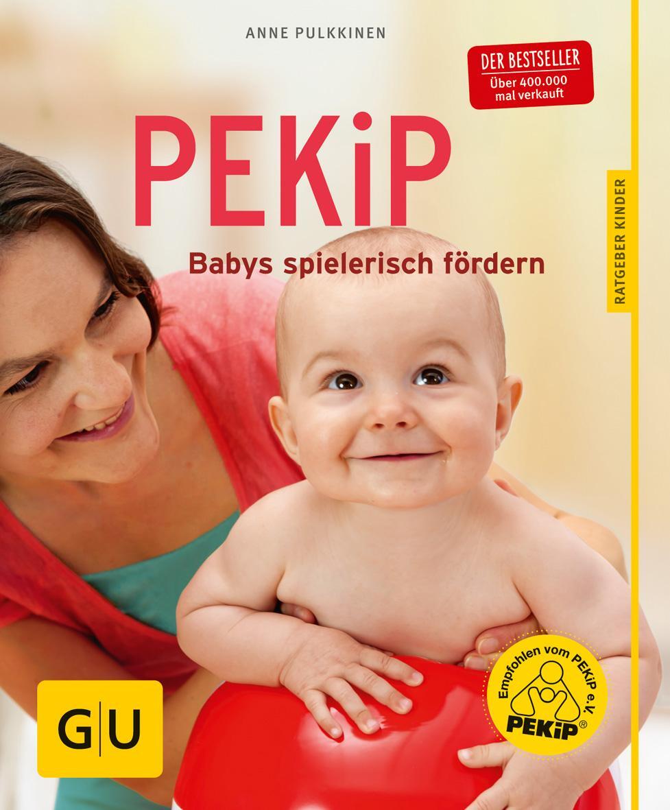 Cover: 9783833836145 | PEKiP | Babys spielerisch fördern | Anne Pulkkinen | Taschenbuch