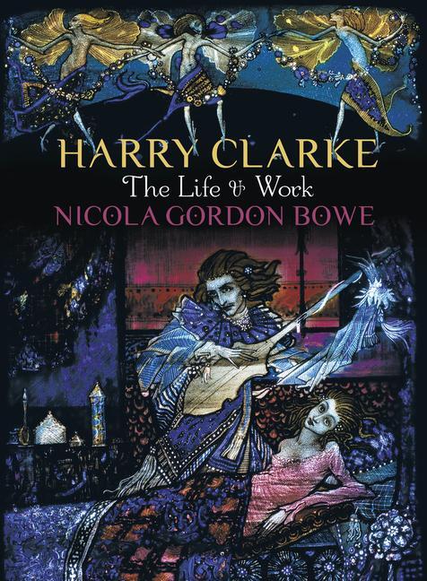 Cover: 9781845887421 | Harry Clarke: The Life &amp; Work | Nicola Gordon Bowe | Taschenbuch