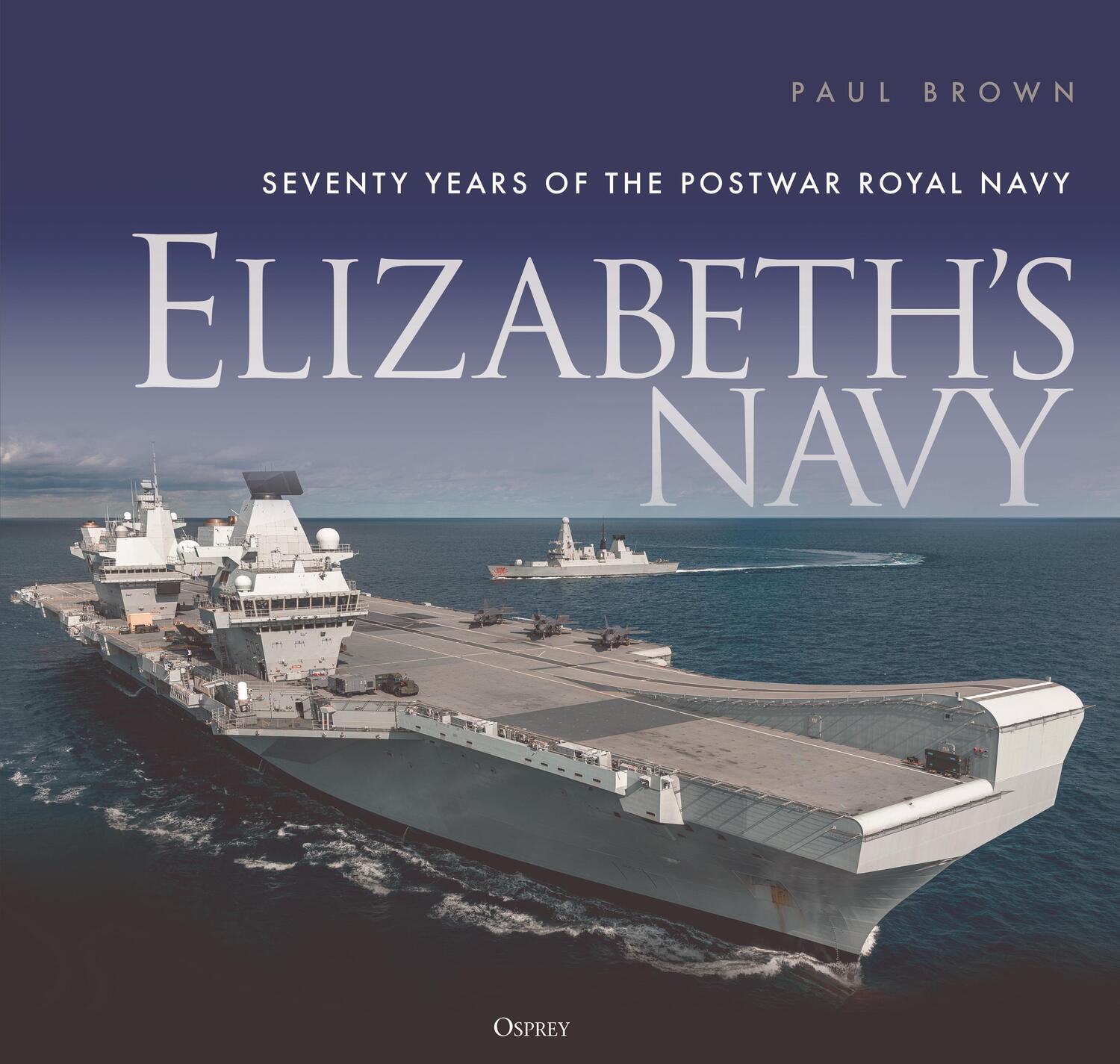 Cover: 9781472854971 | Elizabeth's Navy | Seventy Years of the Postwar Royal Navy | Brown