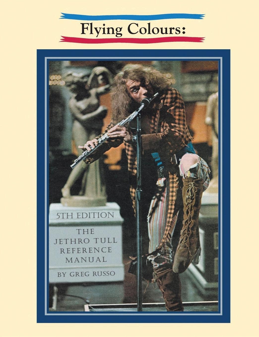 Cover: 9780979184581 | Flying Colours | The Jethro Tull Reference Manual | Greg Russo | Buch