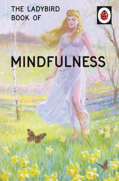 Cover: 9780718183523 | The Ladybird Book of Mindfulness | Jason Hazeley (u. a.) | Buch | 2015