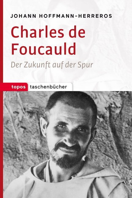 Cover: 9783836710589 | Charles de Foucauld | Der Zukunft auf der Spur | Hoffmann-Herreros