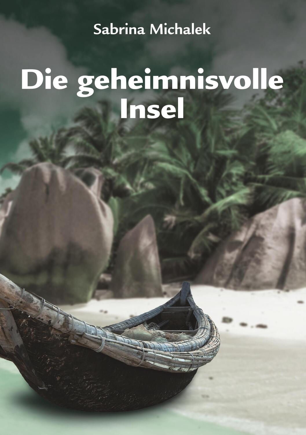 Cover: 9783746098104 | Die geheimnisvolle Insel | Sabrina Michalek | Taschenbuch