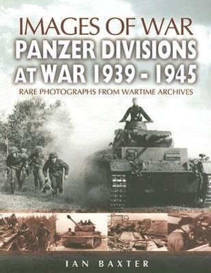 Cover: 9781844154333 | Panzer-Divisions at War 1939-1945 | Ian Baxter | Taschenbuch | 2006