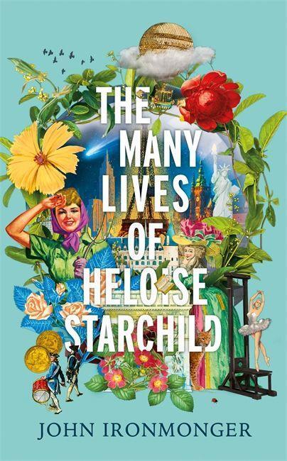 Cover: 9780297608233 | The Many Lives of Heloise Starchild | John Ironmonger | Buch | 2020
