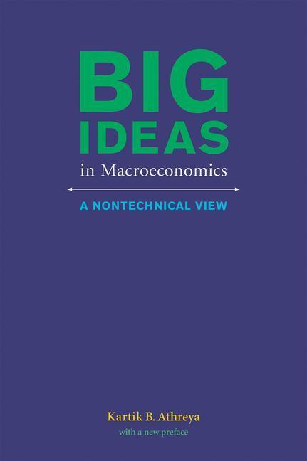 Cover: 9780262528306 | Big Ideas in Macroeconomics | A Nontechnical View | Kartik B. Athreya