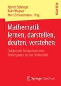 Cover: 9783658010379 | Mathematik lernen, darstellen, deuten, verstehen | Sprenger (u. a.)
