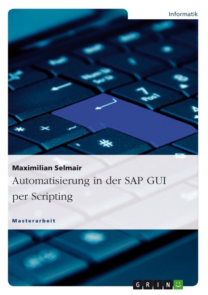 Cover: 9783656687153 | Automatisierung in der SAP GUI per Scripting | Maximilian Selmair