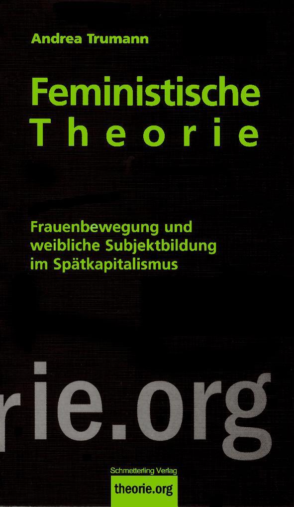 Cover: 9783896576491 | Feministische Theorie | Andrea Trumann | Taschenbuch | theorie.org