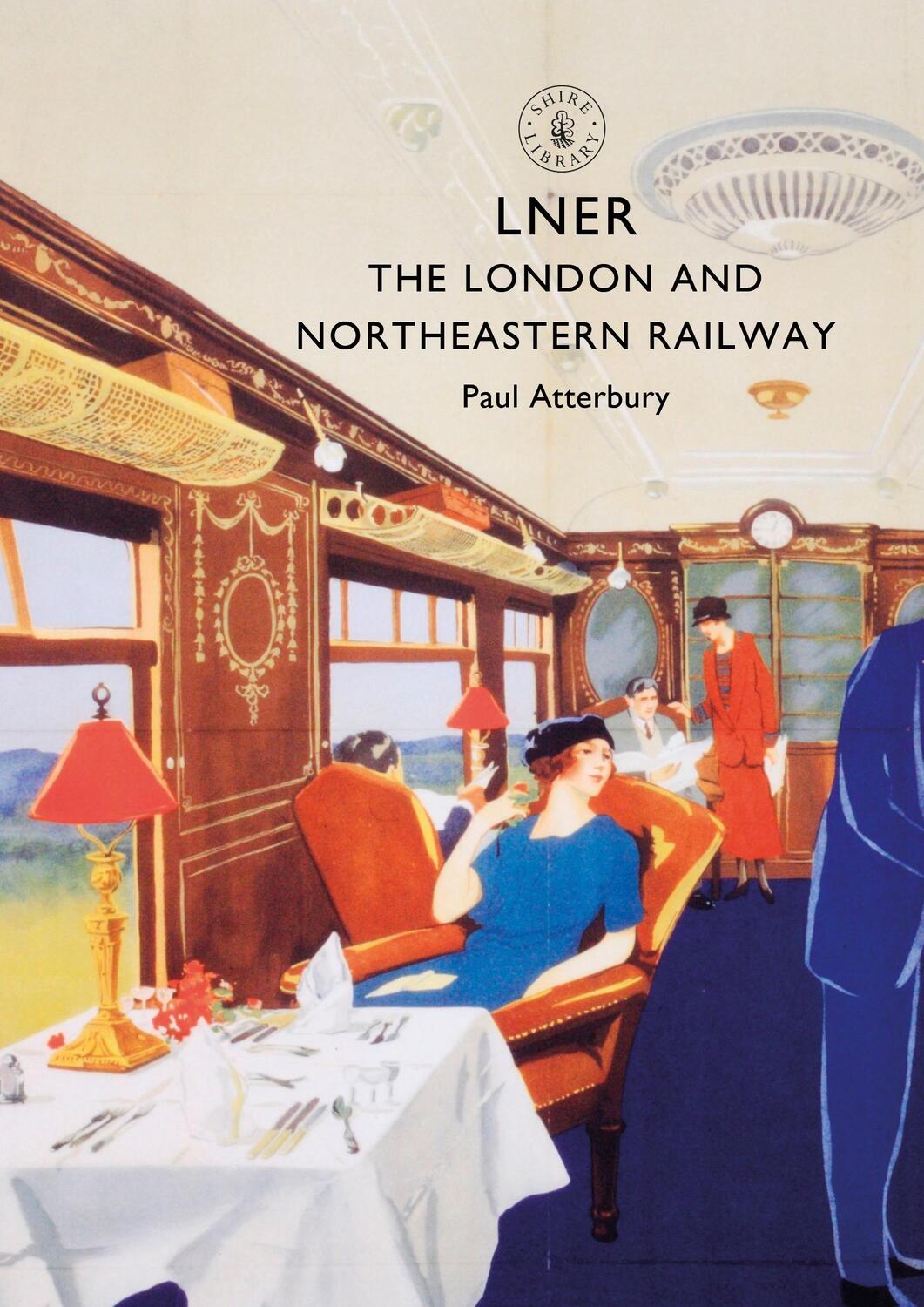 Cover: 9781784422721 | LNER | The London and North Eastern Railway | Paul Atterbury | Buch