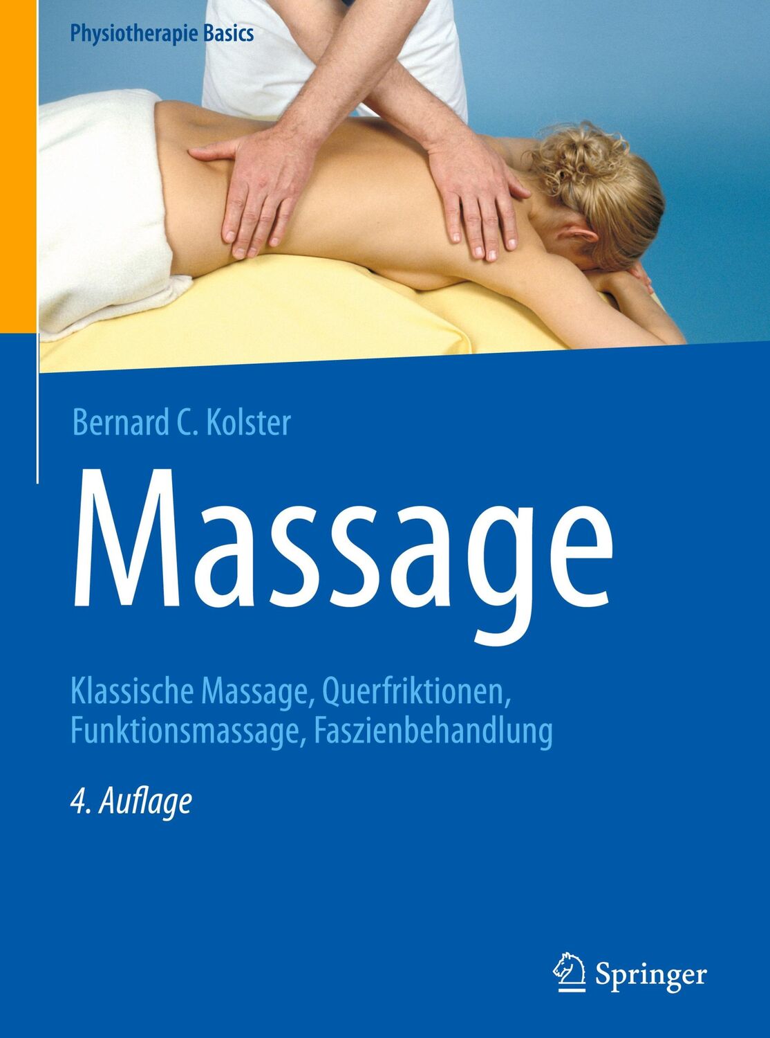 Cover: 9783662472729 | Massage | Bernard C. Kolster | Buch | Physiotherapie Basics | XVIII