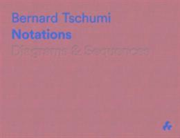 Cover: 9781908967572 | Notations | Diagrams and Sequences | Bernard Tschumi | Buch | Englisch
