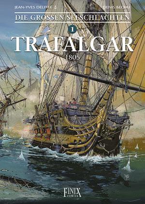 Cover: 9783945270707 | Die Großen Seeschlachten 1. Trafalgar | Jean-Yves Delitte | Buch