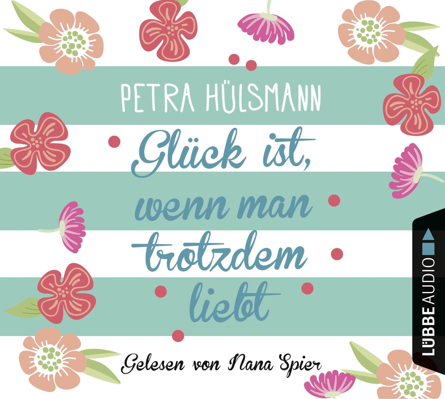 Cover: 9783785752302 | Glück ist, wenn man trotzdem liebt | Roman. | Petra Hülsmann | CD