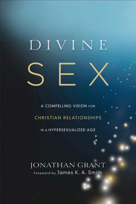 Cover: 9781587433696 | Divine Sex - A Compelling Vision for Christian Relationships in a...