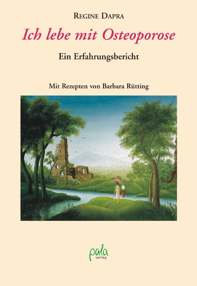 Cover: 9783895662546 | Ich lebe mit Osteoporose | Regine Dapra | Buch | 175 S. | Deutsch