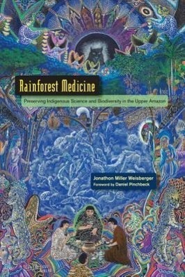 Cover: 9781583946084 | Rainforest Medicine: Preserving Indigenous Science and Biodiversity...